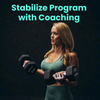 Stabilize Program and Coaching, One Month 1-on-1 Accountability & 3 Workout Levels
